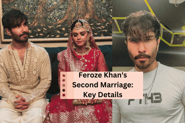 Feroze Khan’s Second Marriage: Key Details