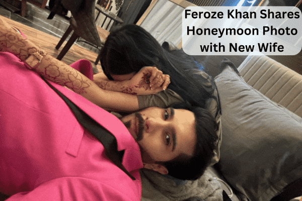 Feroze Khan Shares Honeymoon Photo with New Wife